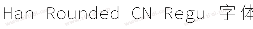 Han Rounded CN Regu字体转换